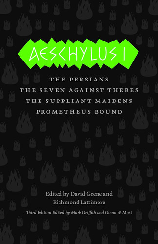 Aeschylus I: The Persians The Seven Against Thebes The Suppliant