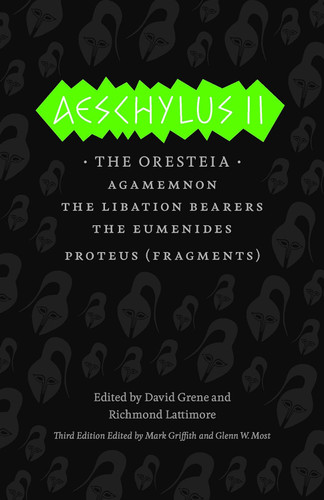 Aeschylus II: The Oresteia (The Complete Greek Tragedies)