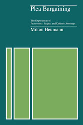 Plea Bargaining: The Experiences of Prosecutors Judges and Defense