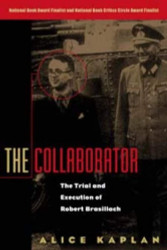 The Collaborator: The Trial and Execution of Robert Brasillach