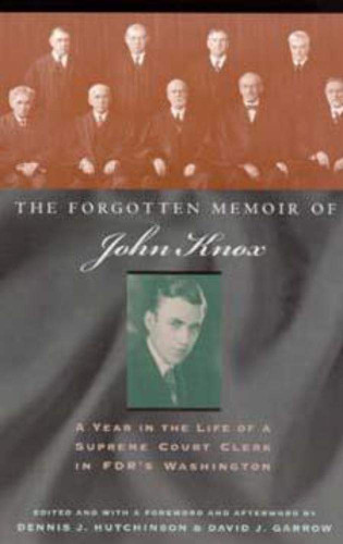 The Forgotten Memoir of John Knox: A Year in the Life of a Supreme