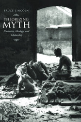 Theorizing Myth: Narrative Ideology and Scholarship