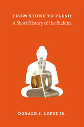 From Stone to Flesh: A Short History of the Buddha