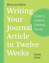 Writing Your Journal Article in Twelve Weeks:A Guide to Academic