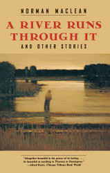 A River Runs Through It and Other Stories