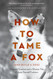 How to Tame a Fox