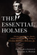 The Essential Holmes: Selections from the Letters Speeches Judicial