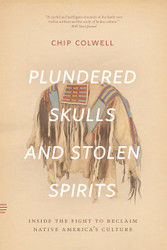 Plundered Skulls and Stolen Spirits: Inside the Fight to Reclaim