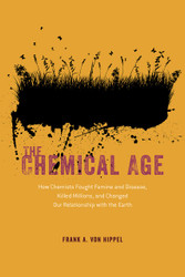 The Chemical Age: How Chemists Fought Famine and Disease Killed