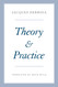 Theory and Practice (The Seminars of Jacques Derrida)