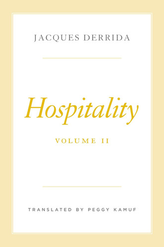 Hospitality Volume II (The Seminars of Jacques Derrida)