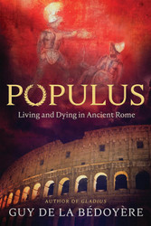 Populus: Living and Dying in Ancient Rome