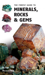The Firefly Guide to Minerals Rocks and Gems