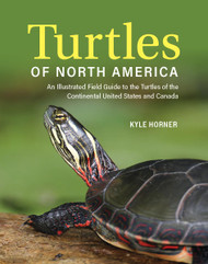 Turtles of North America: An Illustrated Field Guide to the Turtles