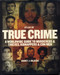 Atlas of True Crime: A Worldwide Guide to Murderers and Thieves