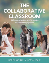 The Collaborative Classroom: 50 Cooperative Learning Strategies for