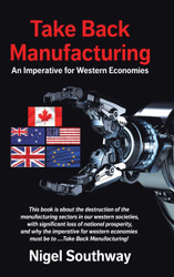 Take Back Manufacturing: An Imperative for Western Economies