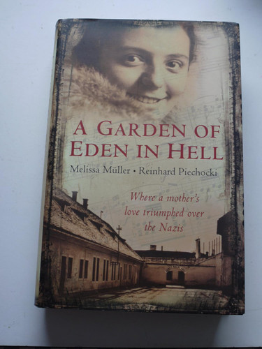 A Garden of Eden in Hell: The Life of Alice Herz-sommer A Garden of Eden in Hell: The Life of Alice Herz-sommer