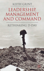 Leadership Management and Command: Rethinking D-Day