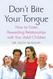 Don't Bite Your Tongue: How to Foster Rewarding Relationships with