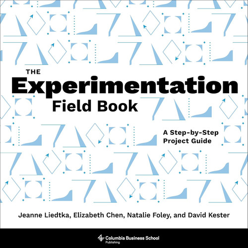 The Experimentation Field Book: A Step-by-Step Project Guide