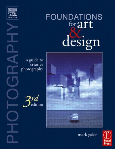 Photography Foundations for Art and Design: A Practical Guide to