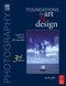 Photography Foundations for Art and Design: A Practical Guide to