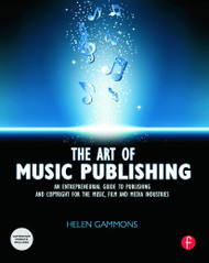The Art of Music Publishing: An Entrepreneurial Guide to Publishing