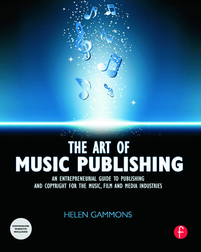 The Art of Music Publishing: An Entrepreneurial Guide to Publishing