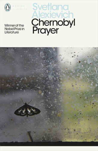 Modern Classics: Chernobyl Prayer: A Chronicle of the Future