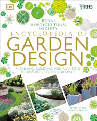 RHS Encyclopedia of Garden Design: Planning Building and Planting