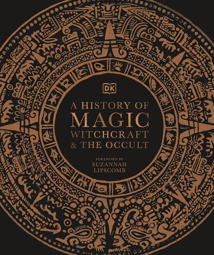 A History of Magic Witchcraft and the Occult