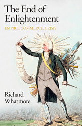 The End of Enlightenment: Empire Commerce Crisis