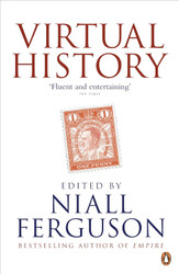 Virtual History: Alternatives and Counterfactuals