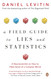 A Field Guide to Lies and Statistics: A Neuroscientist on How to Make
