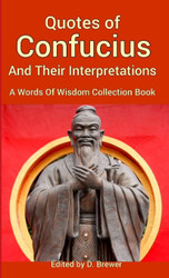 Quotes of Confucius And Their Interpretations A Words Of Wisdom