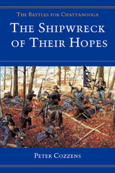 The Shipwreck of Their Hopes: The Battles for Chattanooga