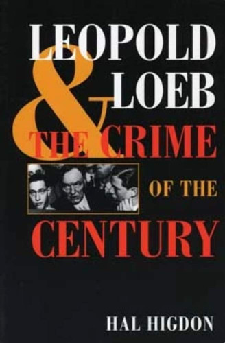 Leopold and Loeb: The Crime of the Century