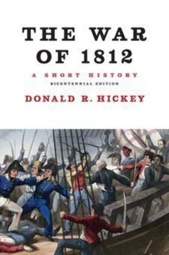 The War of 1812 A Short History