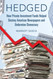 Hedged: How Private Investment Funds Helped Destroy American