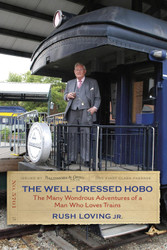 The Well-Dressed Hobo: The Many Wondrous Adventures of a Man Who