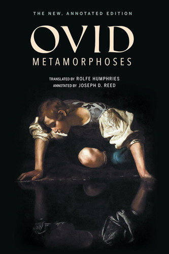 Metamorphoses: The New Annotated Edition