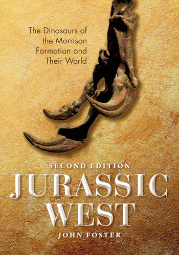 Jurassic West:The Dinosaurs of the Morrison Formation and Their World