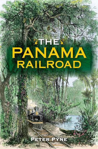 The Panama Railroad (Railroads Past and Present)