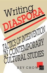 Writing Diaspora: Tactics of Intervention in Contemporary Cultural