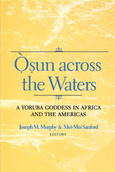 Osun Across the Waters: A Yoruba Goddess in