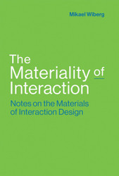 The Materiality of Interaction: Notes on the Materials of Interaction