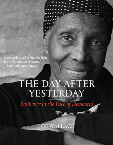 The Day after Yesterday: Resilience in the Face of Dementia