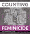 Counting Feminicide: Data Feminism in Action