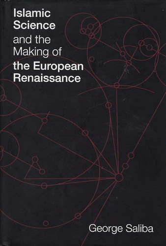 Islamic Science and the Making of the European Renaissance